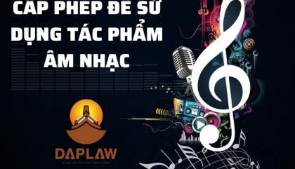 THỦ TỤC ĐỂ ĐƯỢC CẤP PHÉP SỬ DỤNG TÁC PHẨM ÂM NHẠC